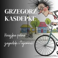 Grzegorz Kasdepke, autor książek pełnych zagadek i tajemnic. Na ilustracji detektyw pozytywka na rowerze.